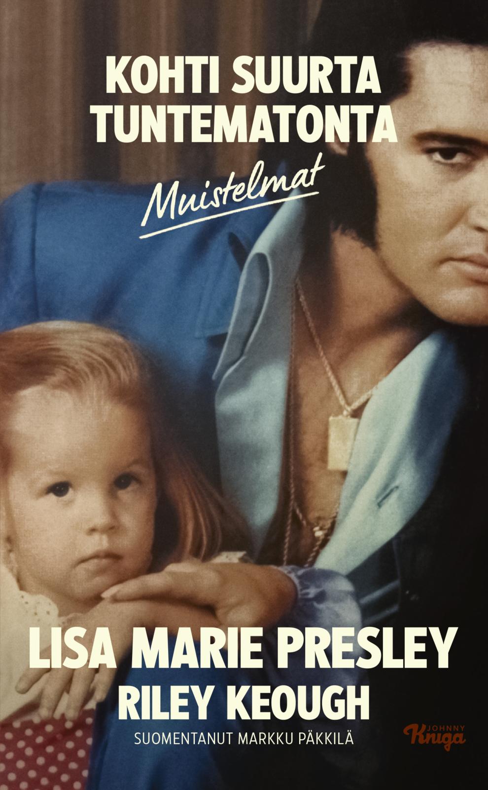 Etukansi. Lisa Marie Presley Kohti suurta tuntematonta – Muistelmat