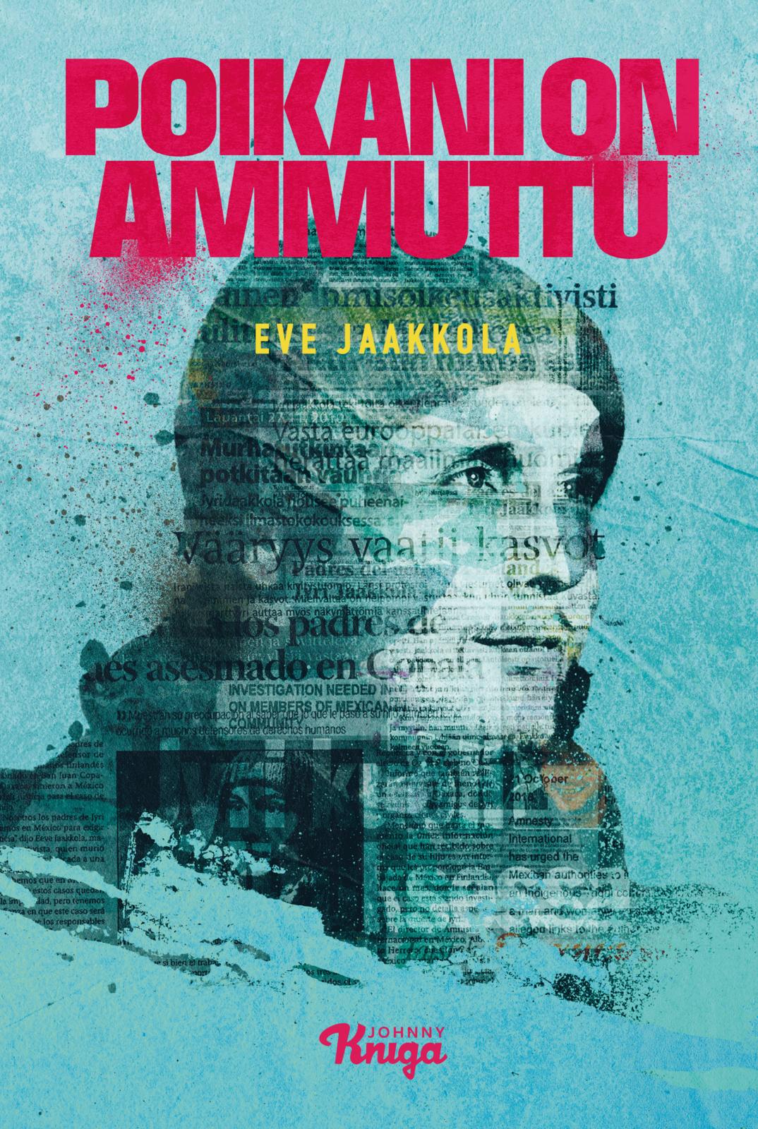 Etukansi. Eve Jaakkola Poikani on ammuttu