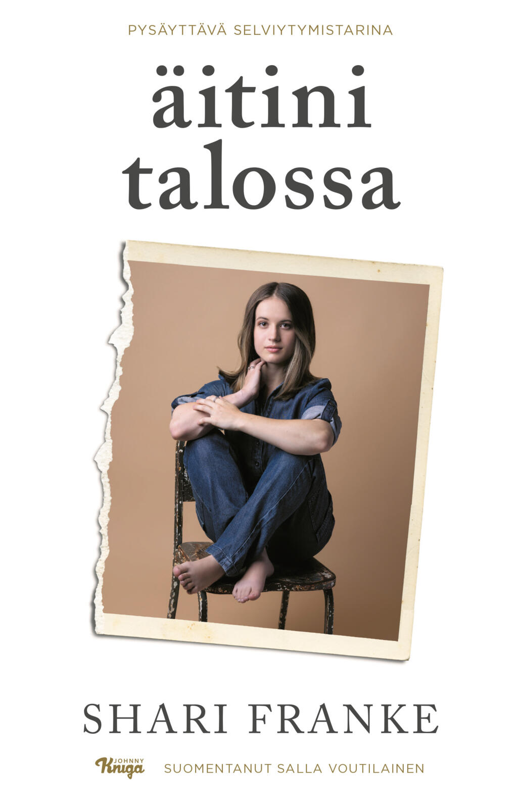 Etukansi. Shari Franke Äitini talossa