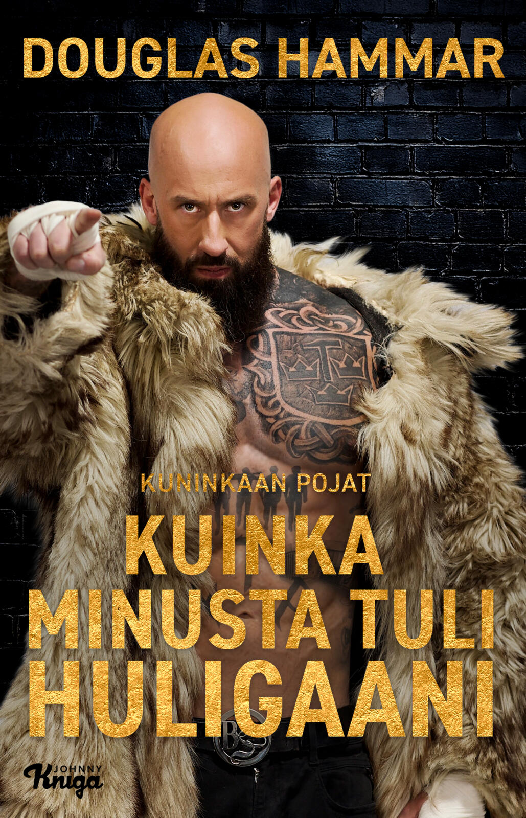 Etukansi. Douglas Hammar Kuinka minusta tuli huligaani