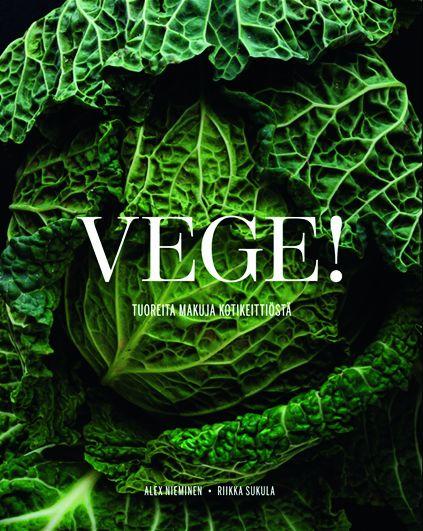 Etukansi. Alex Nieminen Vege! Tuoreita makuja kotikeittiöstä