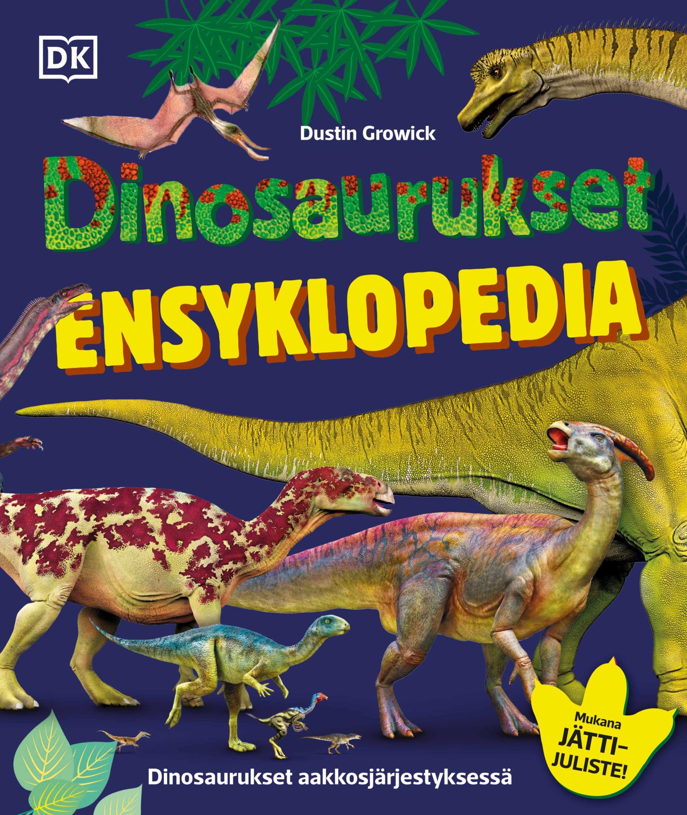 Etukansi. Dorling Kindersley Dinosaurukset Ensyklopedia - 2025 painos + Dinojuliste