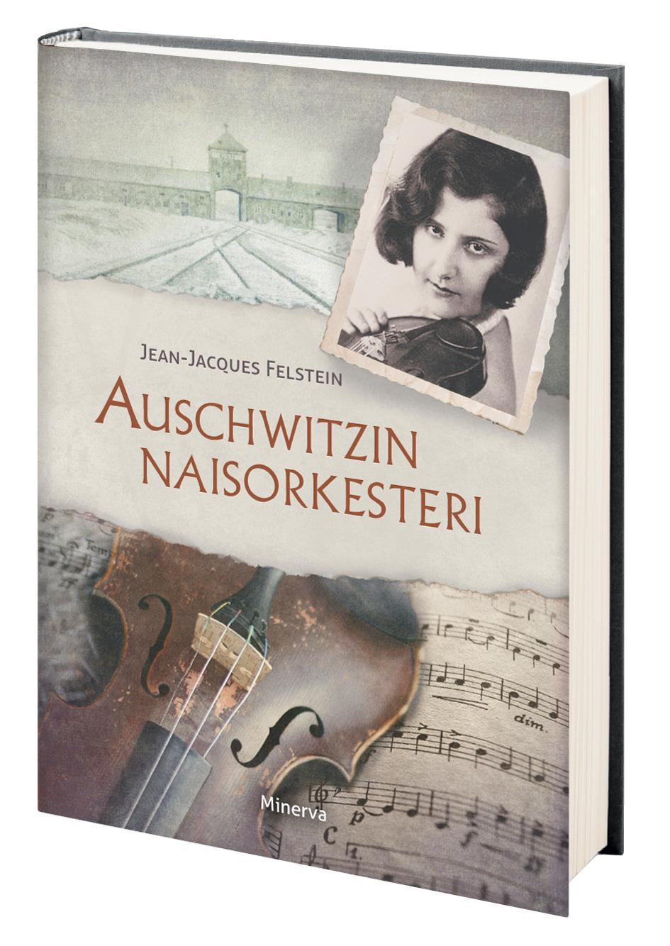 Etukansi. Jean-Jacques Felstein. Auschwitzin naisorkesteri