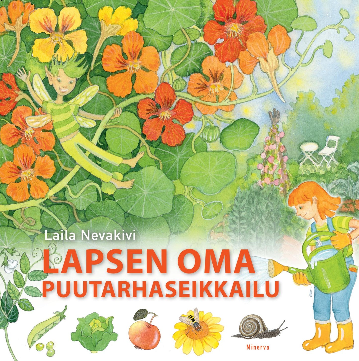 Etukansi. Laila Nevakivi Lapsen oma puutarhaseikkailu