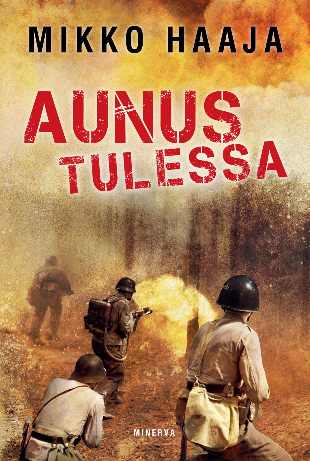 Etukansi. Mikko Haaja. Aunus tulessa