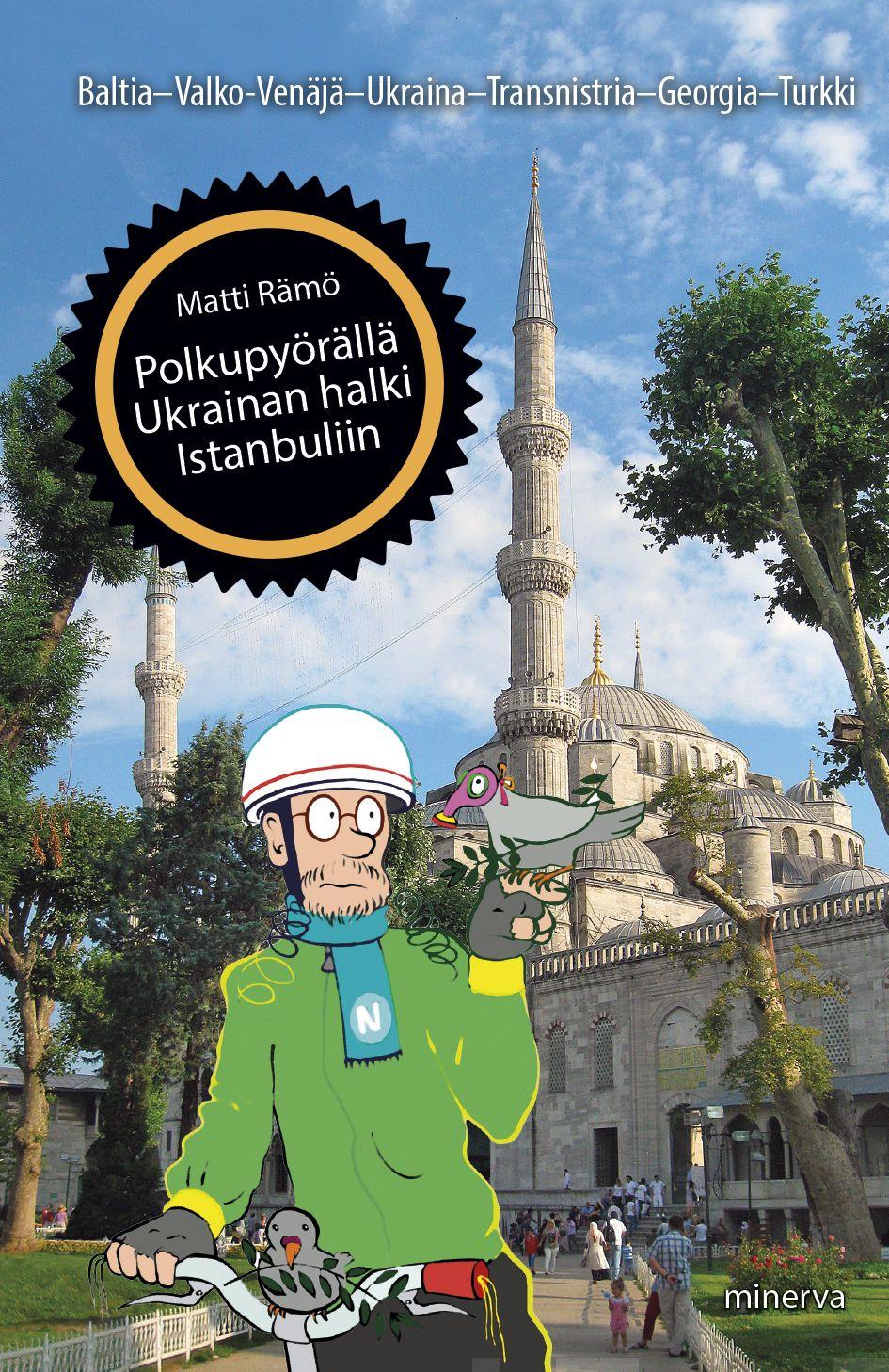 Etukansi. Matti Rämö Polkupyörällä Ukrainan halki Istanbuliin