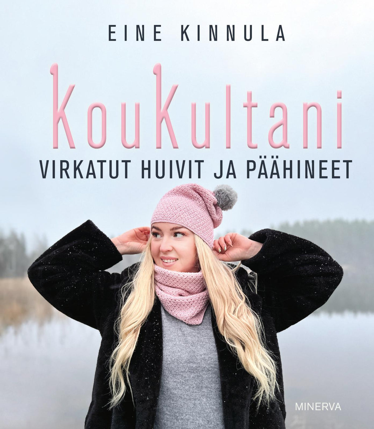 Etukansi. Eine Kinnula KouKultani - Virkatut huivit ja päähineet