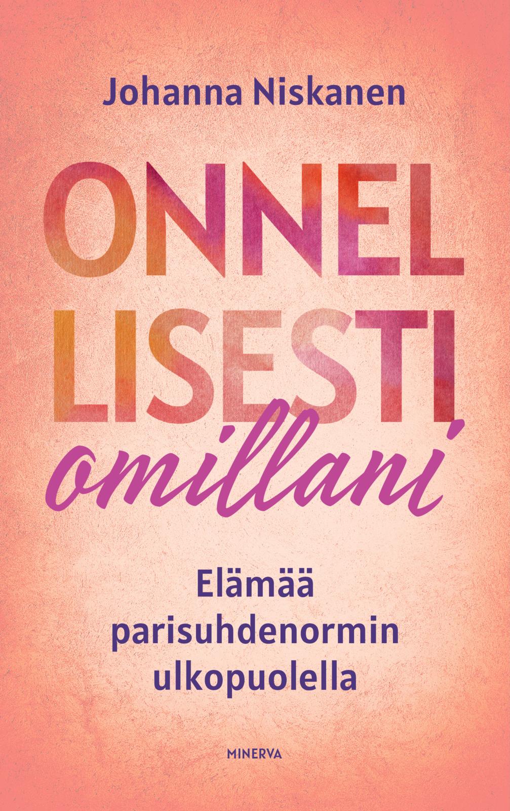 Etukansi. Johanna Niskanen Onnellisesti omillani