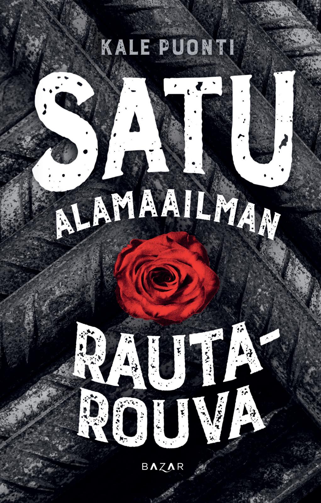 Etukansi. Kale Puonti Satu – Alamaailman rautarouva