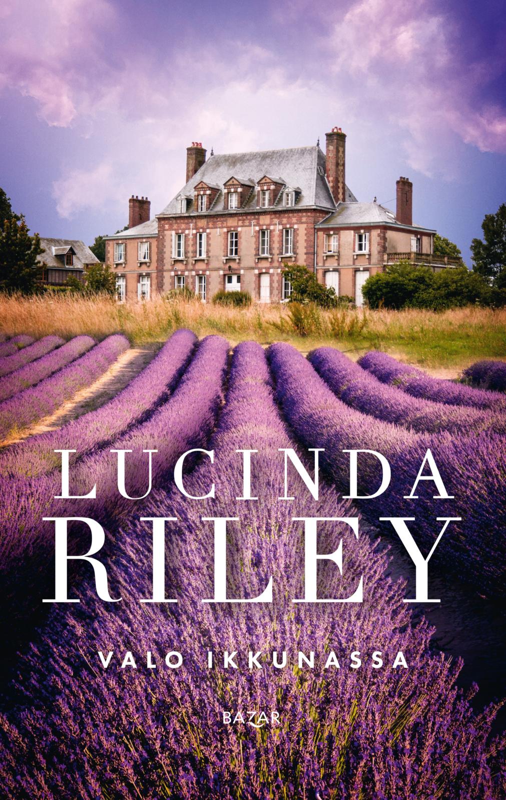 Etukansi. Lucinda Riley Valo ikkunassa