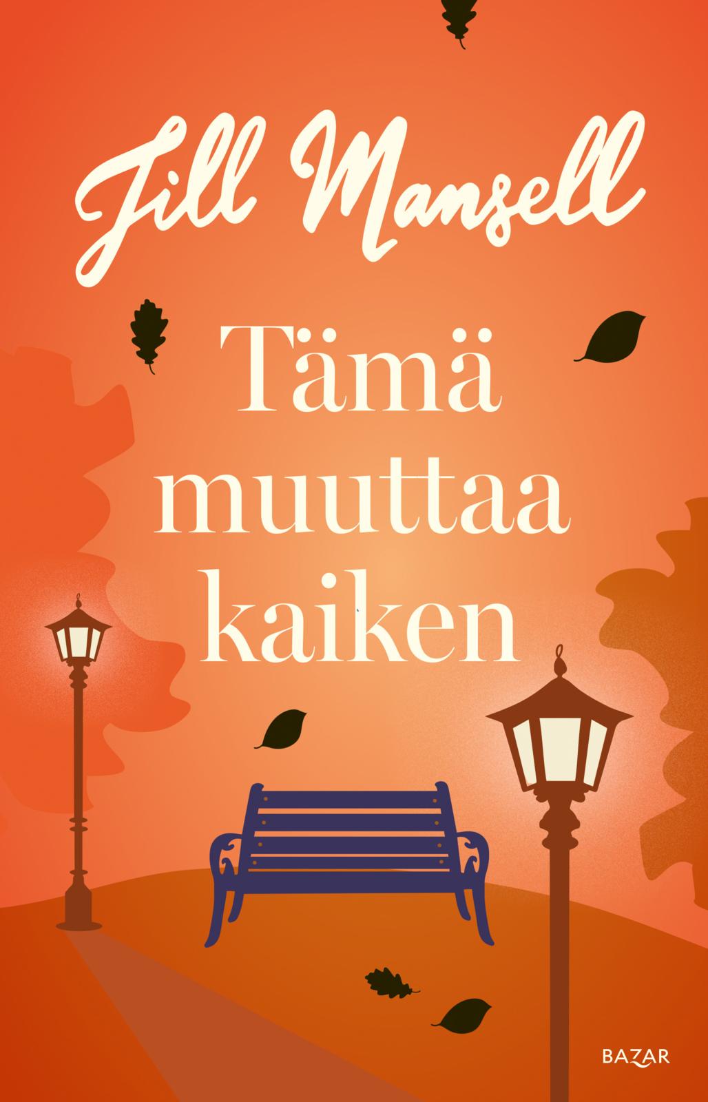 Etukansi. Jill Mansell Tämä muuttaa kaiken