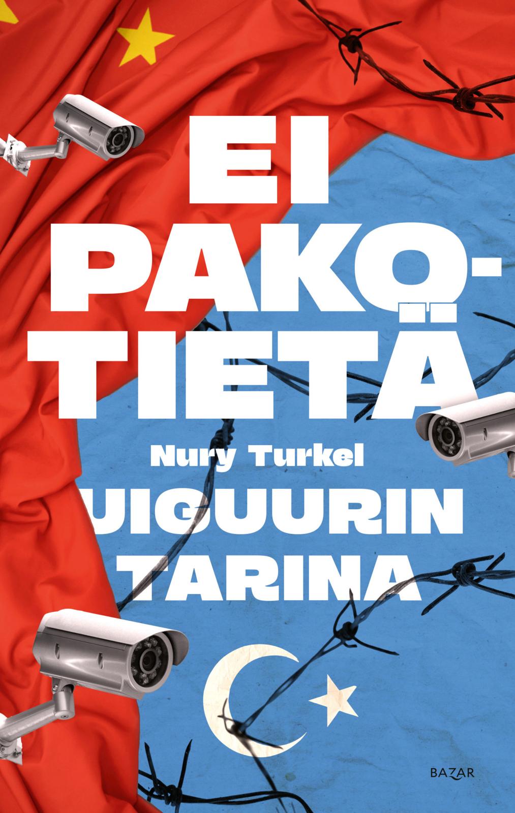 Etukansi. Nury Turkel Ei pakotietä – Uiguurin tarina