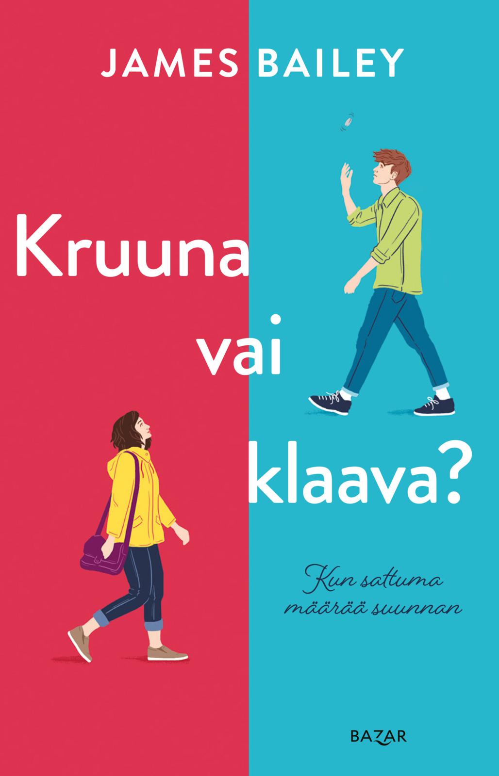 Etukansi. James Bailey Kruuna vai klaava?
