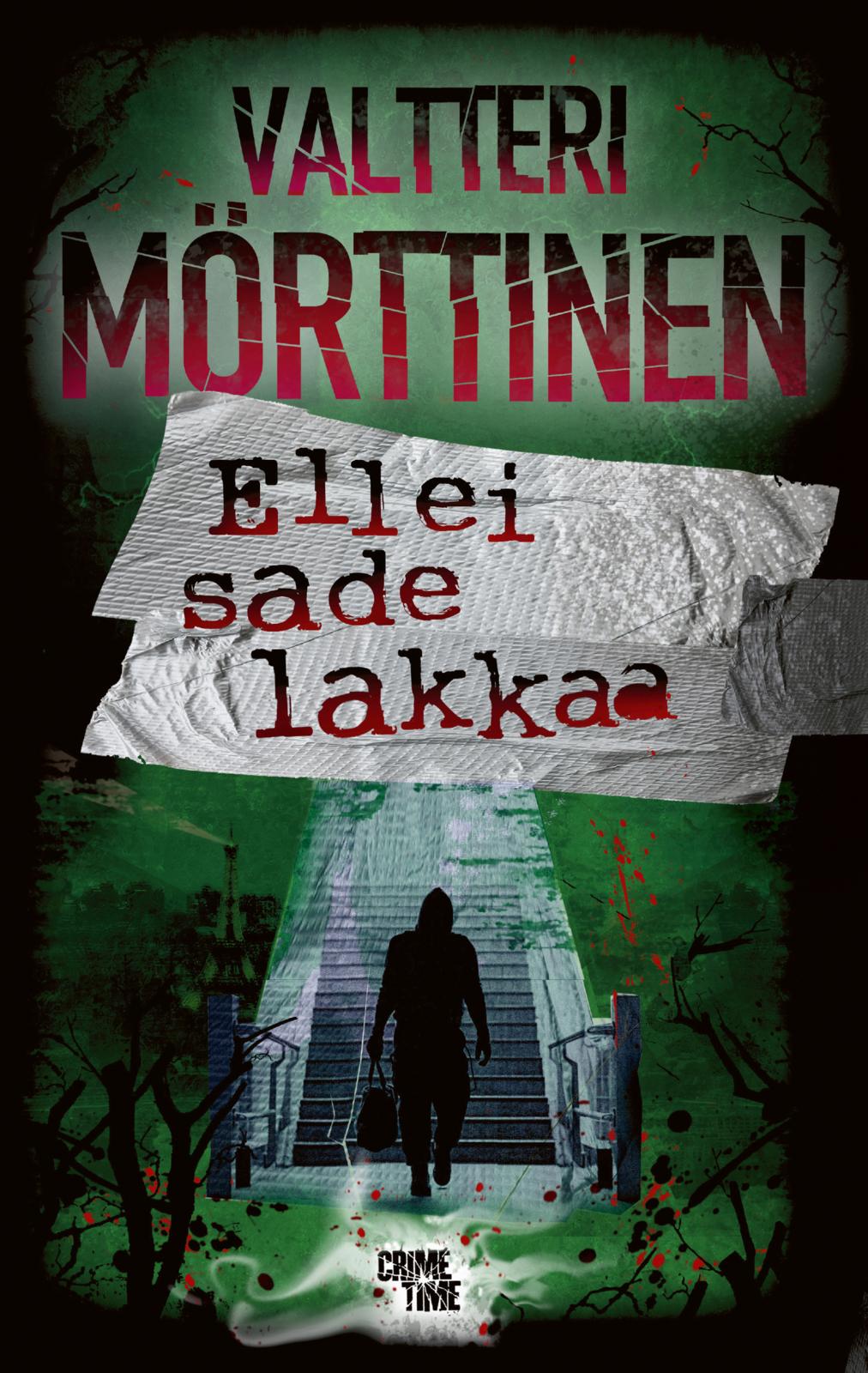 Etukansi. Valtteri Mörttinen Ellei sade lakkaa