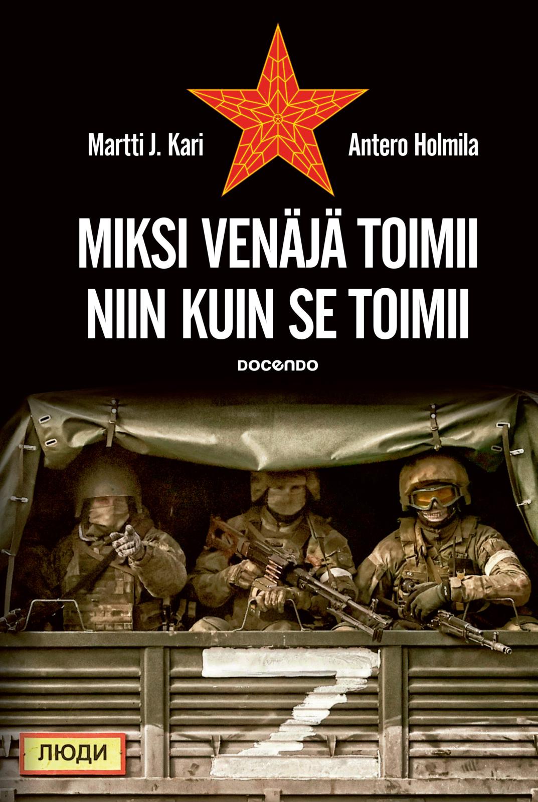 Etukansi. Antero Holmila Miksi Venäjä toimii niin kuin se toimii