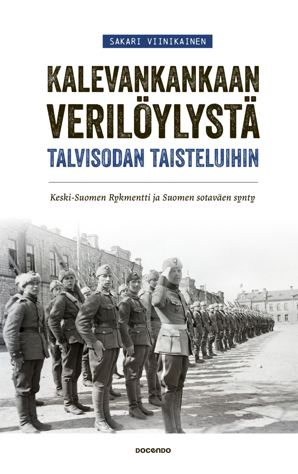 Etukansi. Sakari Viinikainen Kalevankankaan verilöylystä talvisodan taisteluihin