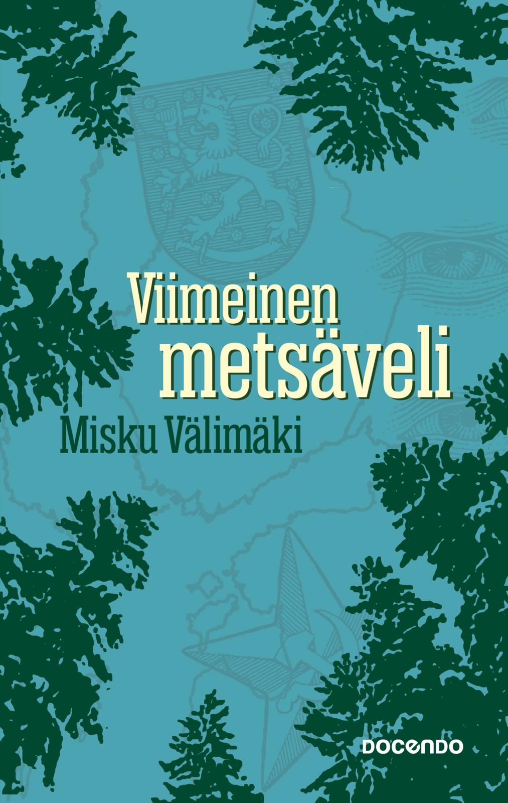 Etukansi. Misku Välimäki. Viimeinen metsäveli