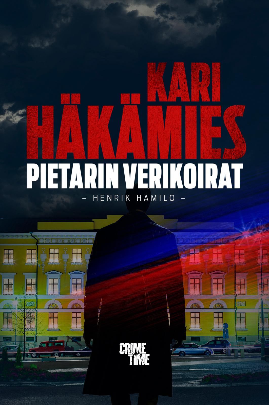 Etukansi. Kari Häkämies Pietarin verikoirat