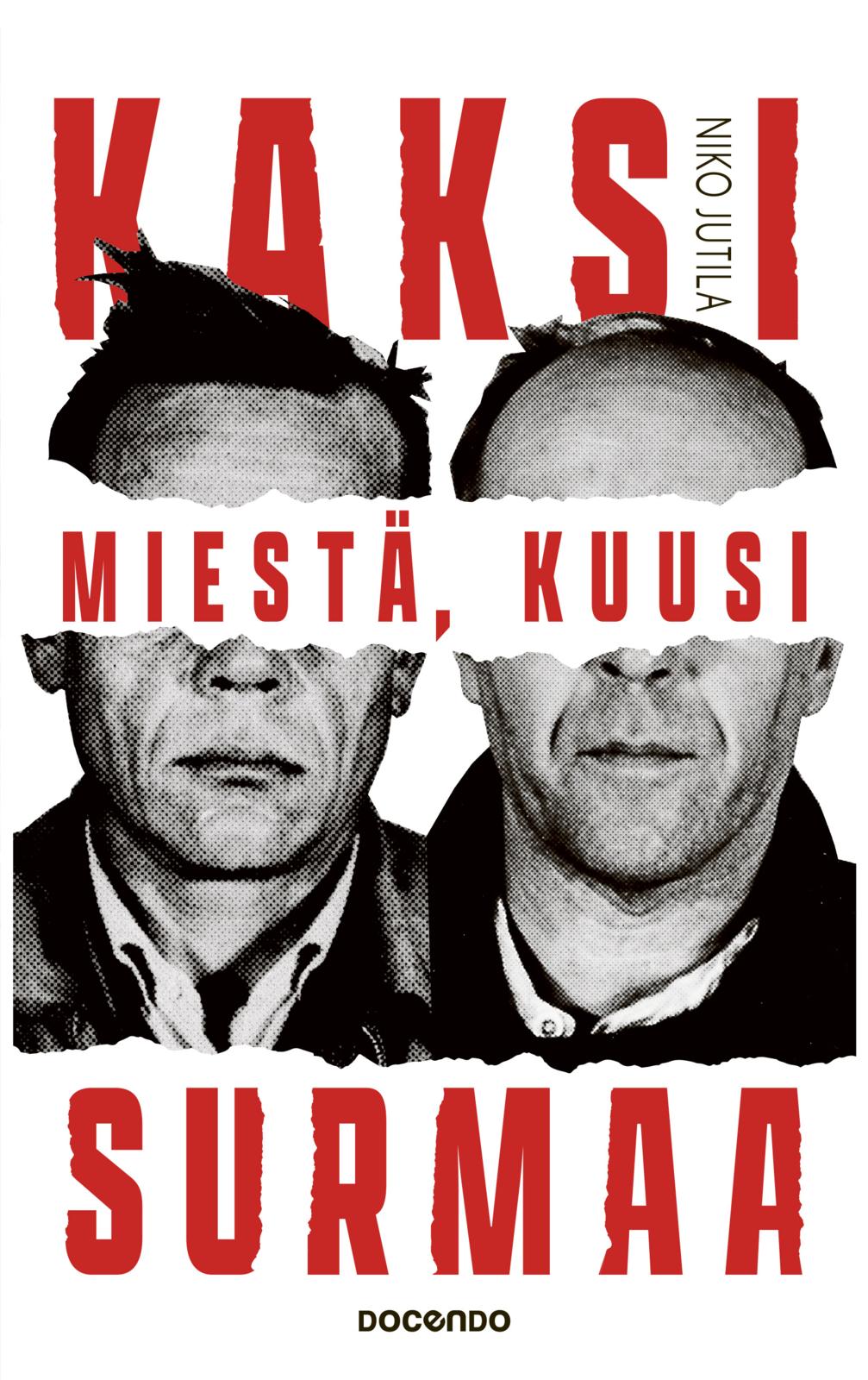 Etukansi. Niko Jutila Kaksi miestä, kuusi surmaa