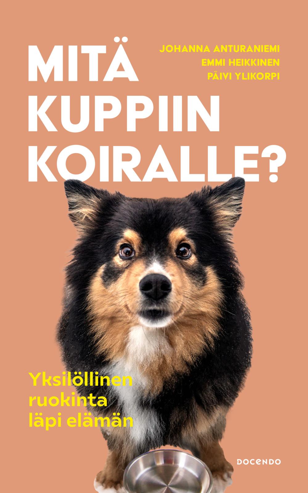 Etukansi. Päivi Ylikorpi Mitä kuppiin koiralle?