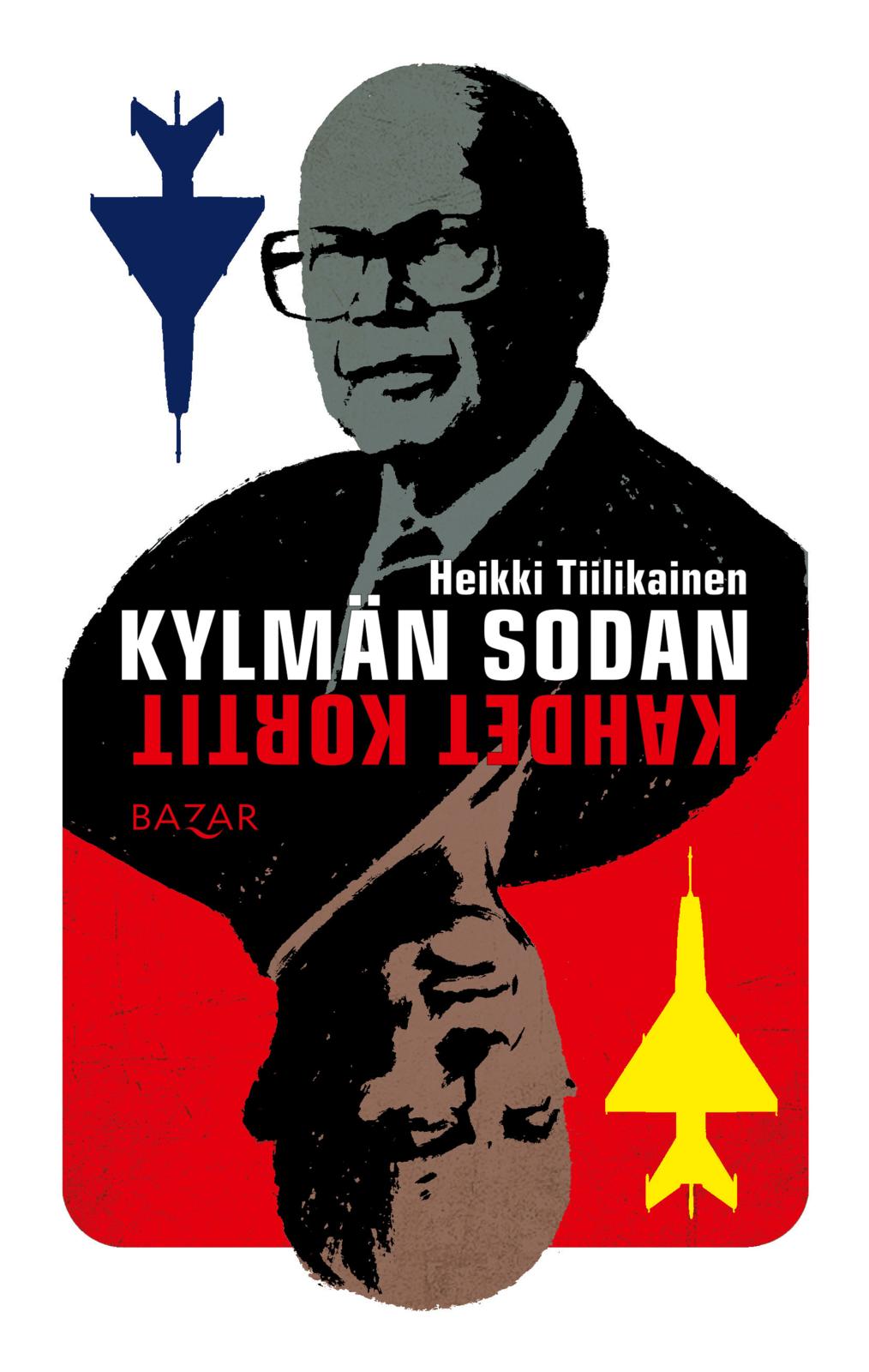 Etukansi. Heikki Tiilikainen Kylmän sodan kahdet kortit