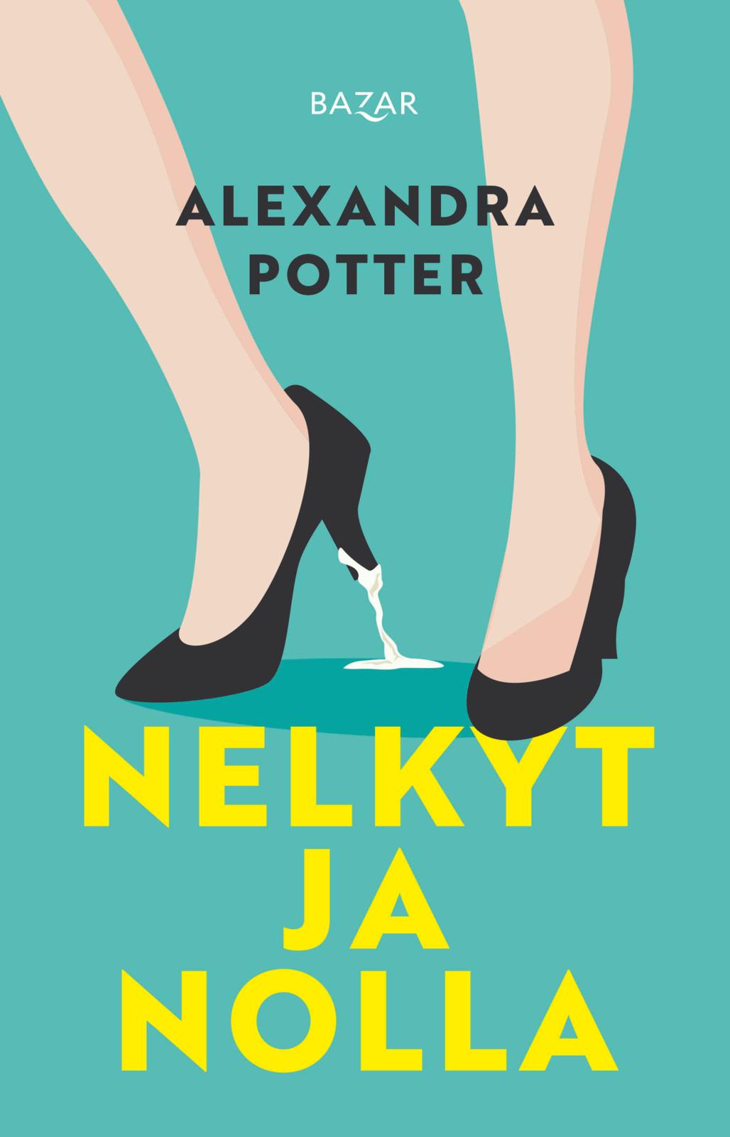 Etukansi. Alexandra Potter. Nelkyt ja nolla