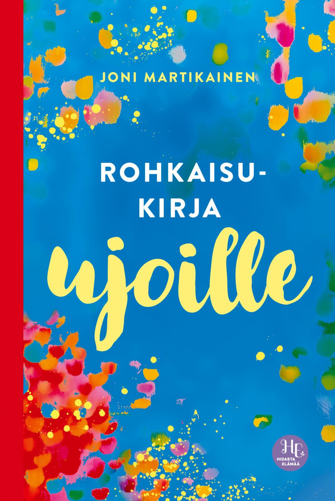 Etukansi. Joni Martikainen Rohkaisukirja ujoille