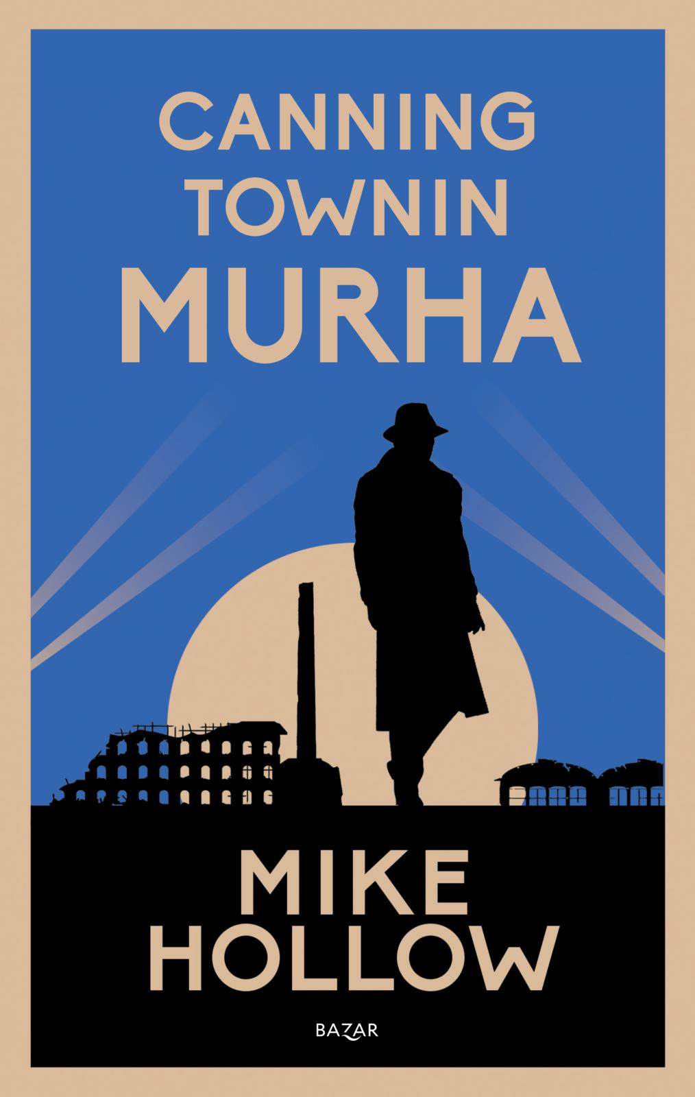 Etukansi. Mike Hollow Canning Townin murha