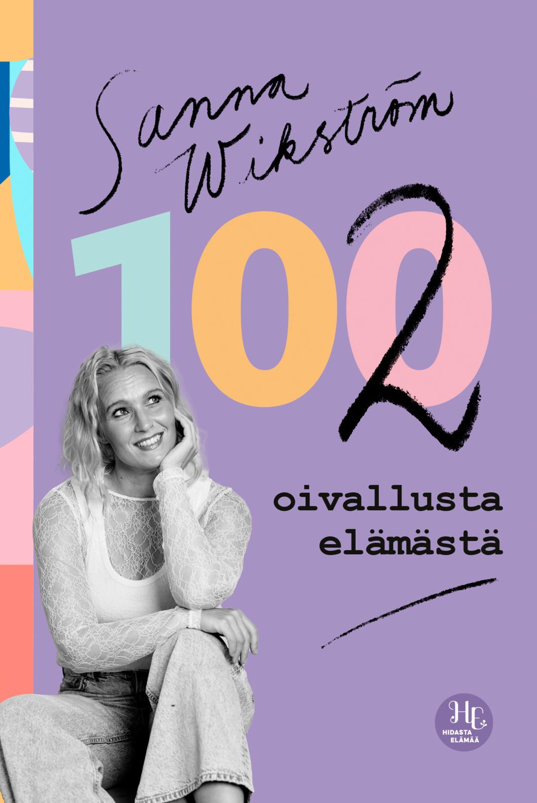 Etukansi. Sanna Wikström 102 oivallusta elämästä