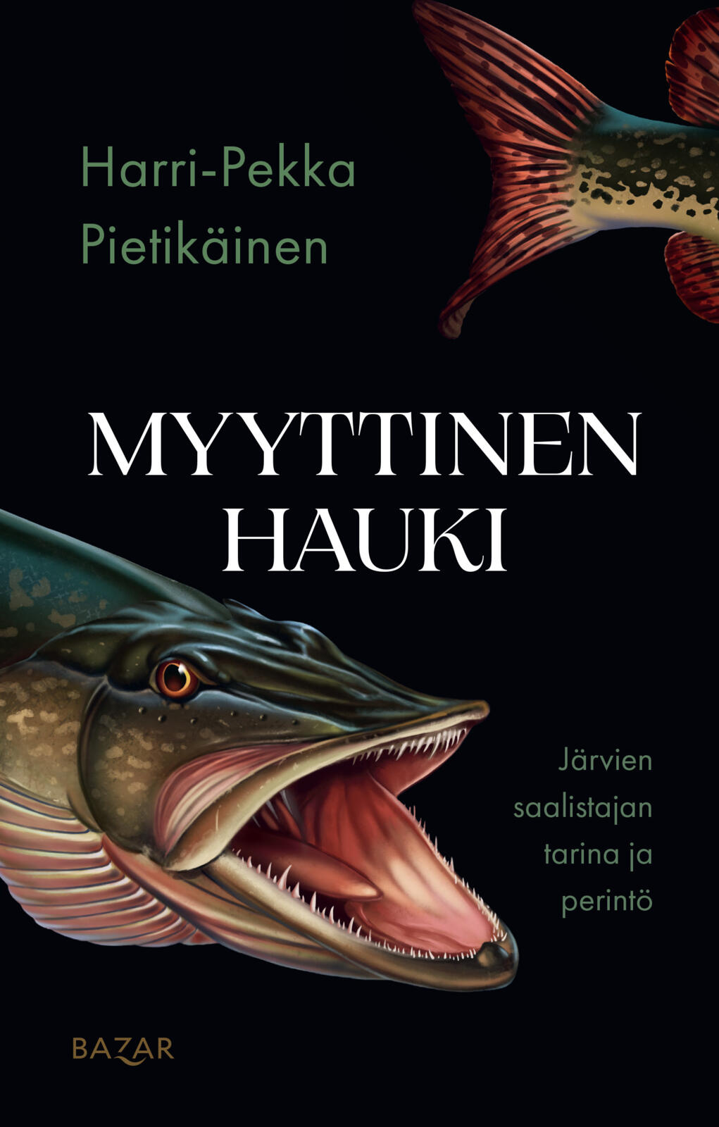 Etukansi. Harri-Pekka Pietikäinen Myyttinen hauki