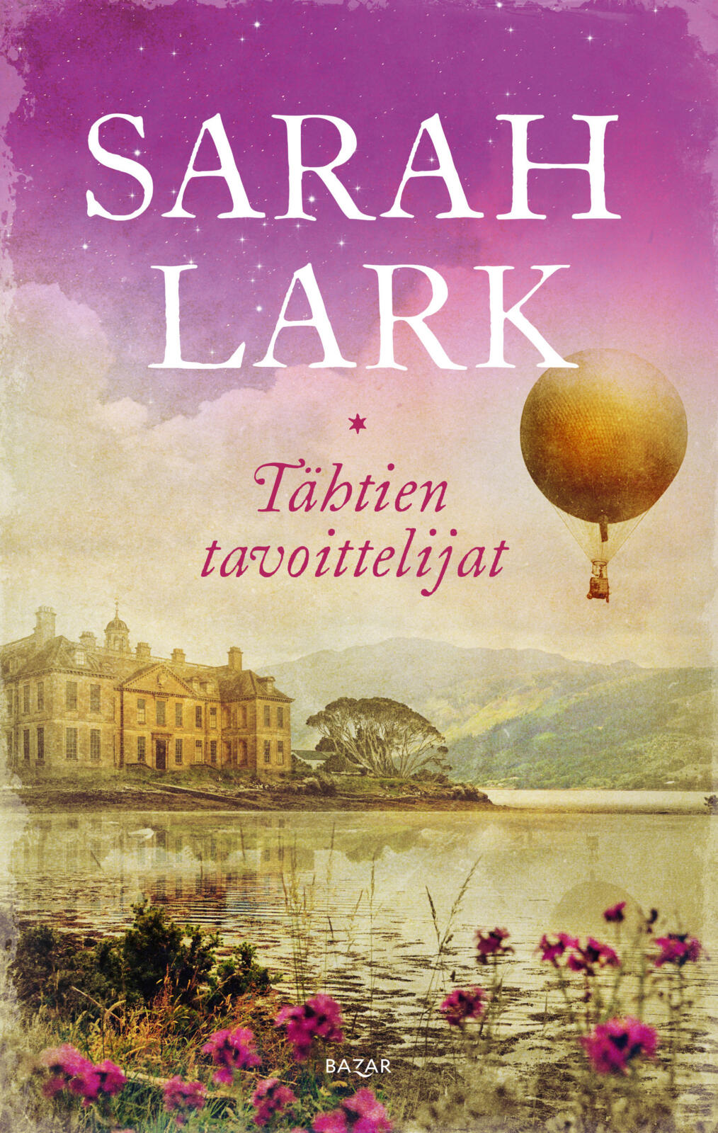 Etukansi. Sarah Lark Tähtien tavoittelijat