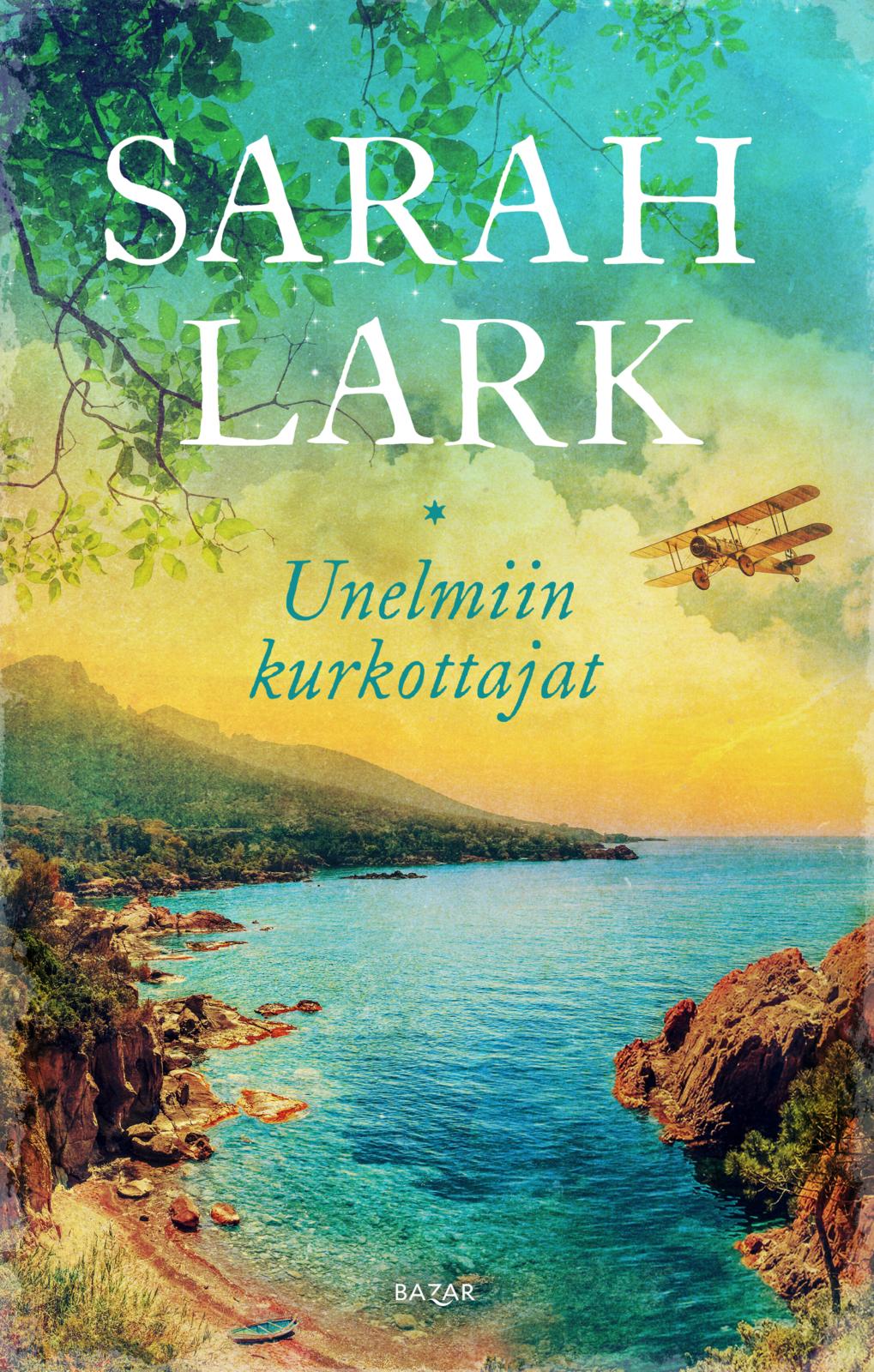 Etukansi. Sarah Lark Unelmiin kurkottajat