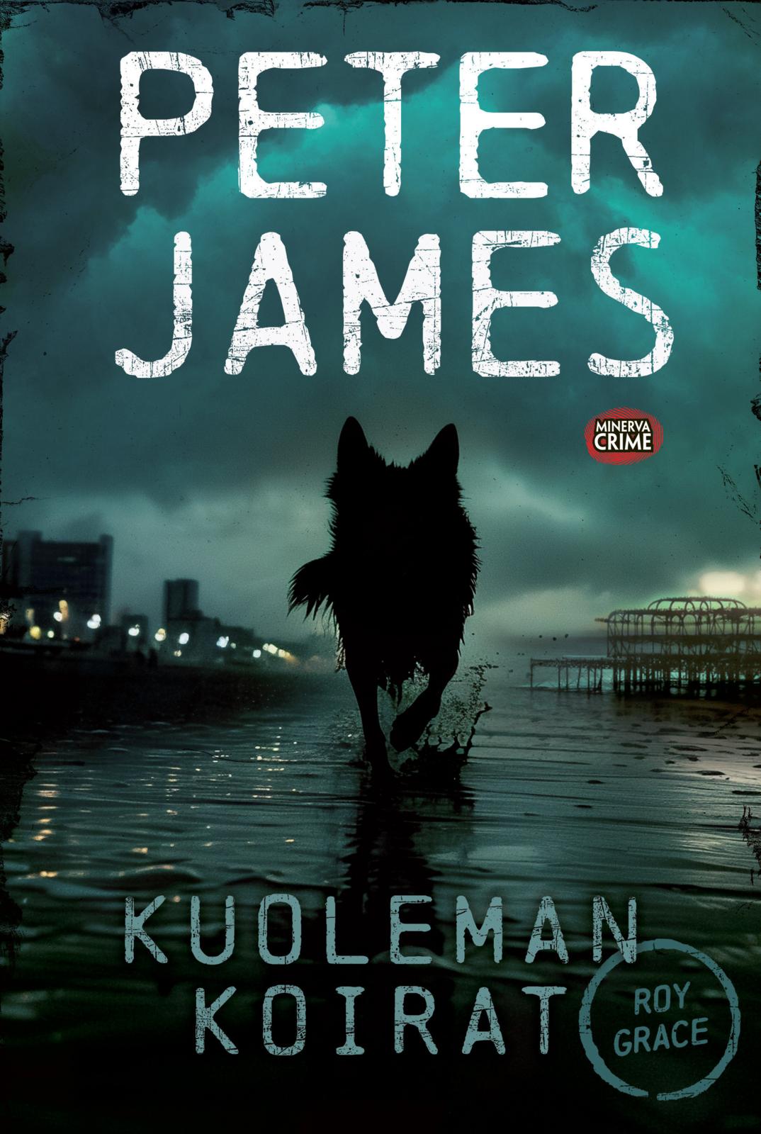 Etukansi. Peter James Kuoleman koirat