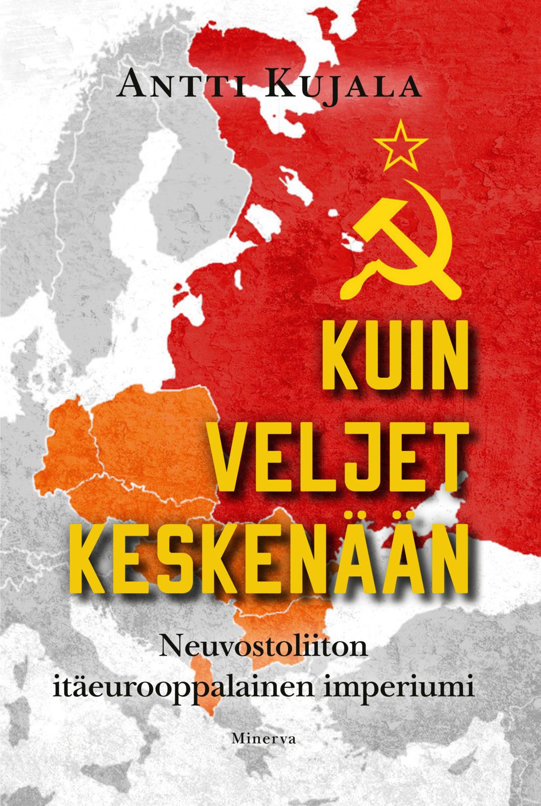 Etukansi. Antti Kujala Kuin veljet keskenään