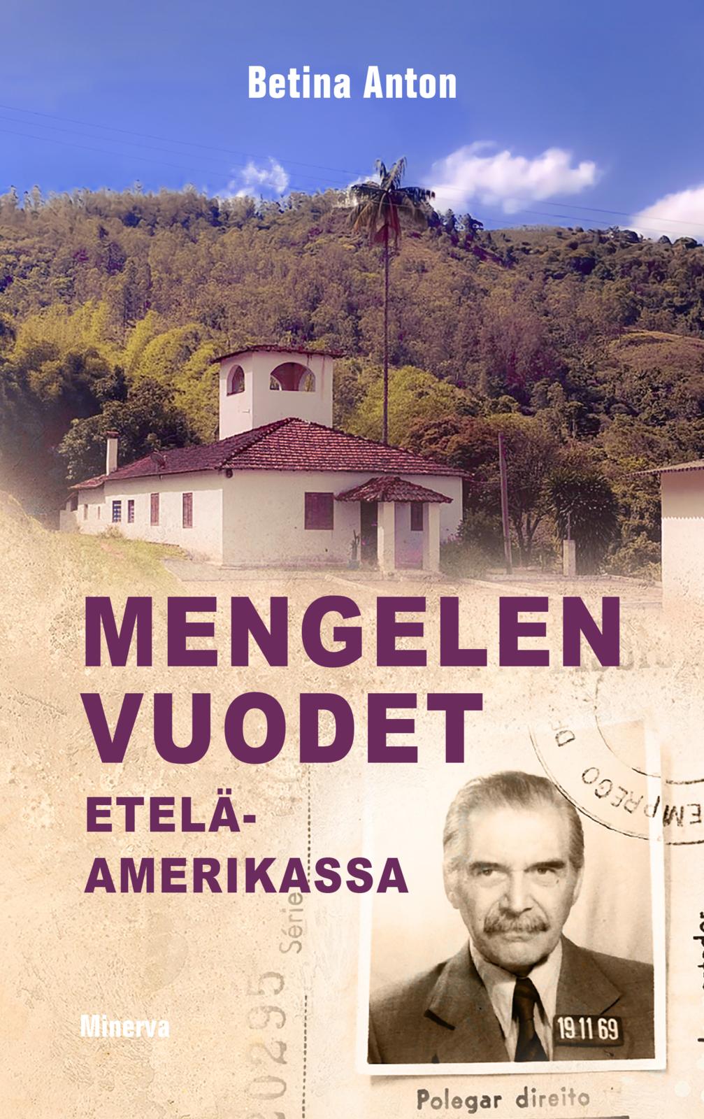 Etukansi. Betina Anton Mengelen vuodet Etelä-Amerikassa