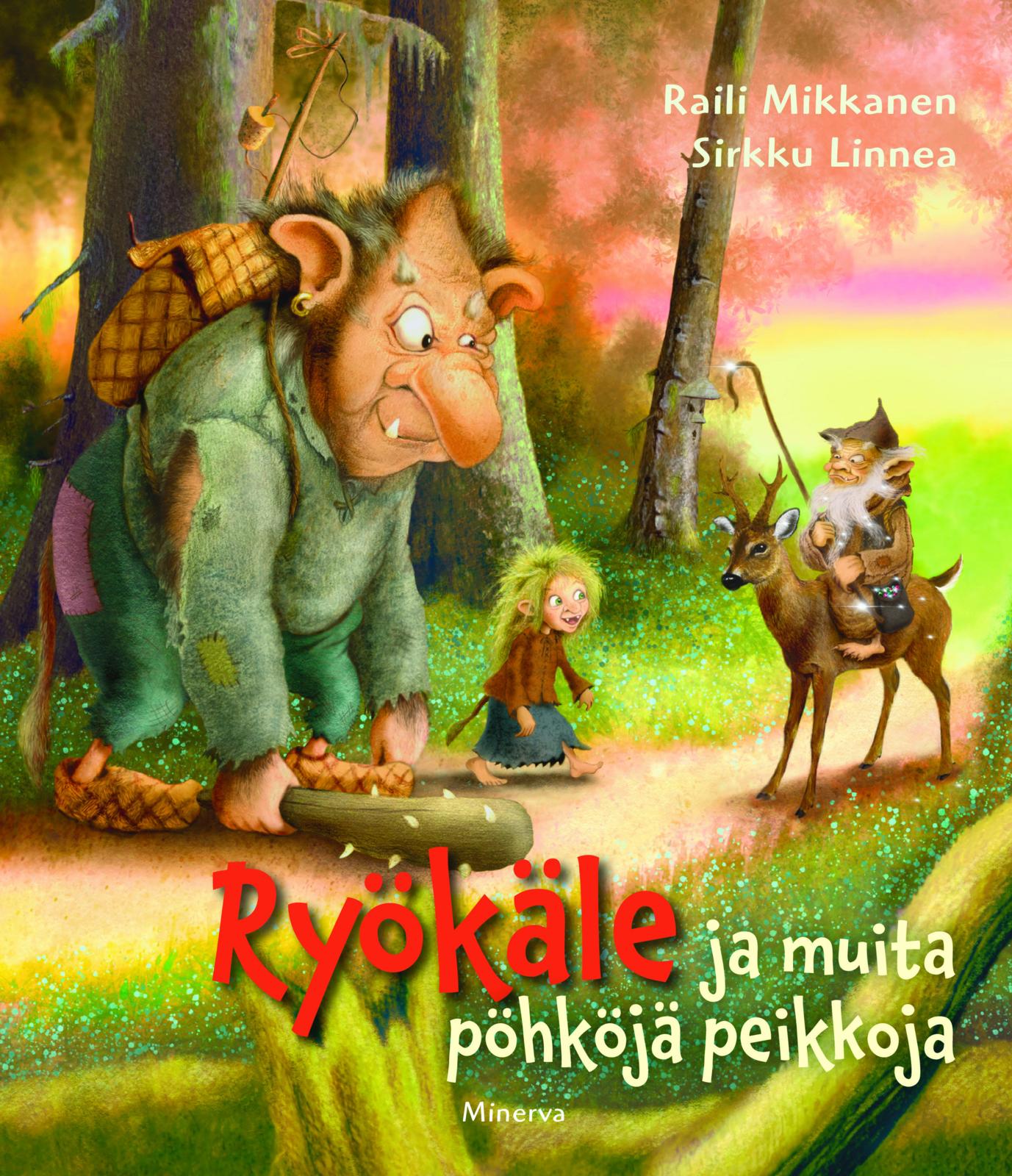 Etukansi. Raili Mikkanen Ryökäle ja muita pöhköjä peikkoja