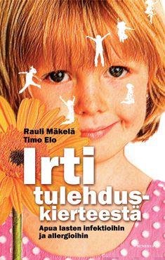 Etukansi. Rauli Mäkelä Irti tulehduskierteestä