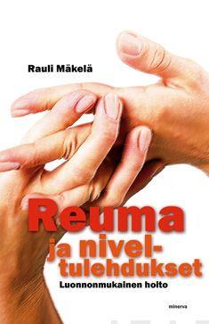 Etukansi. Rauli Mäkelä Reuma ja niveltulehdukset