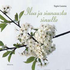 Etukansi. Tapio Luoma Iloa ja siunausta sinulle