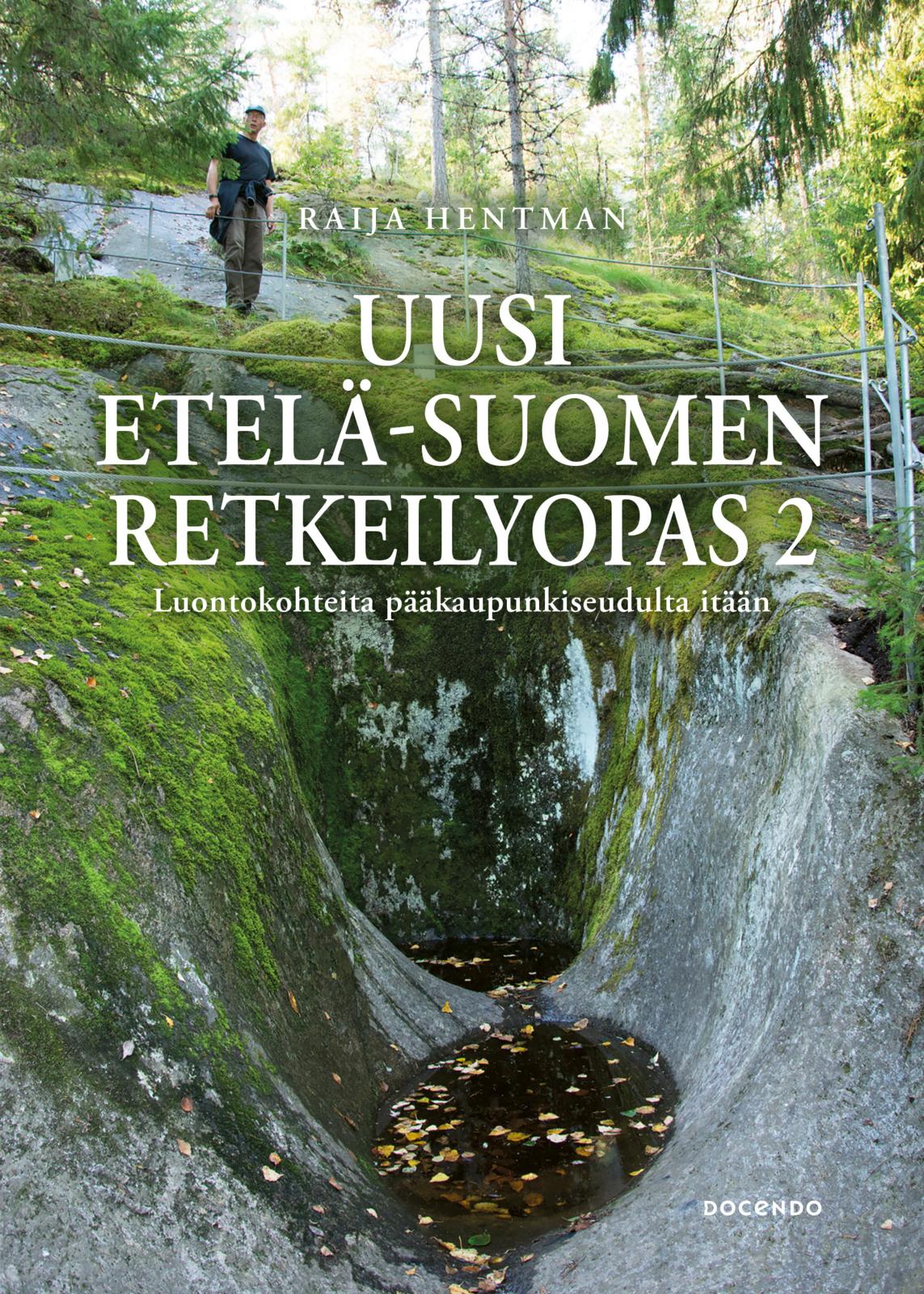 Etukansi. Raija Hentman Uusi Etelä-Suomen retkeilyopas 2