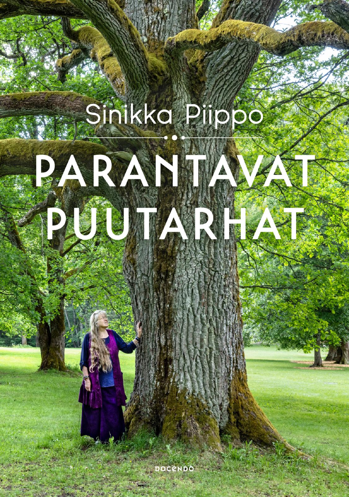 Etukansi. Sinikka Piippo Parantavat puutarhat