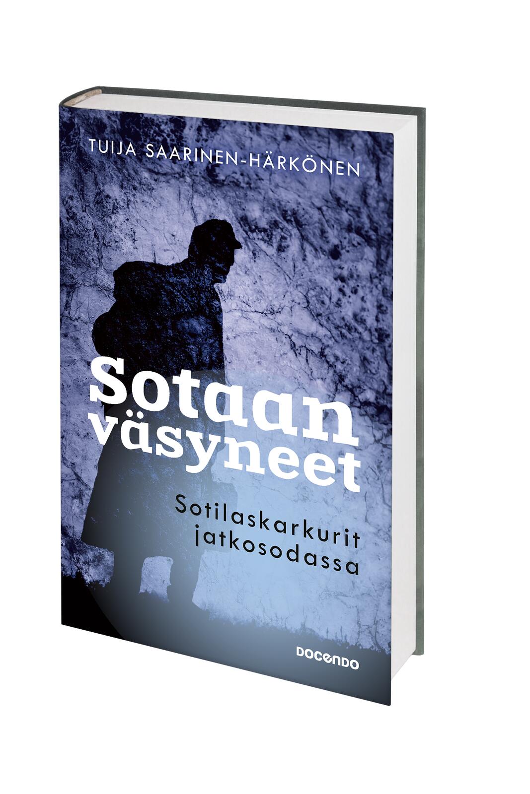 Etukansi. Tuija Saarinen-Härkönen. Sotaan väsyneet