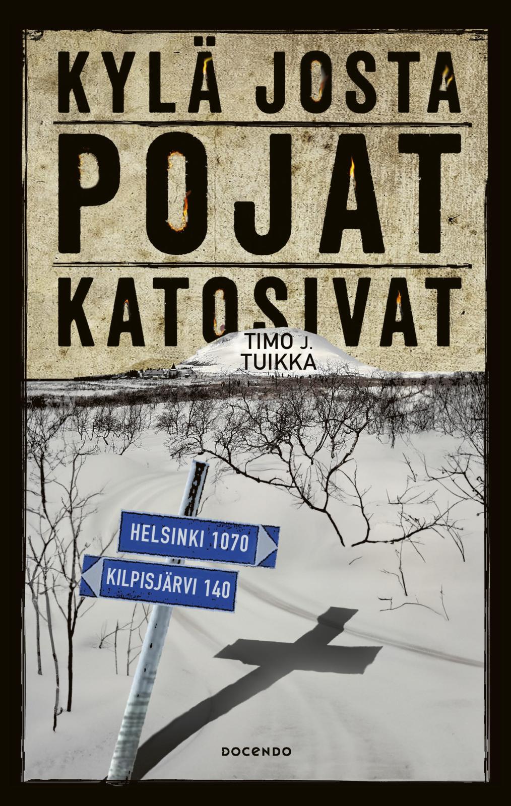 Etukansi. Timo J. Tuikka Kylä josta pojat katosivat