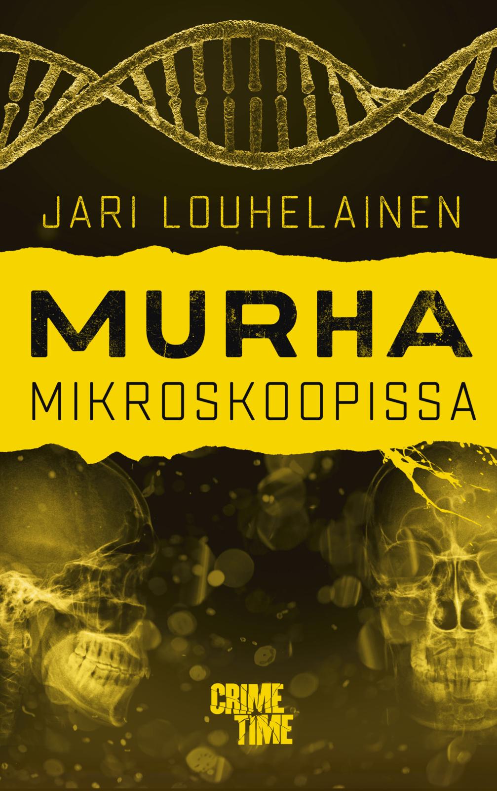 Etukansi. Jari Louhelainen Murha mikroskoopissa