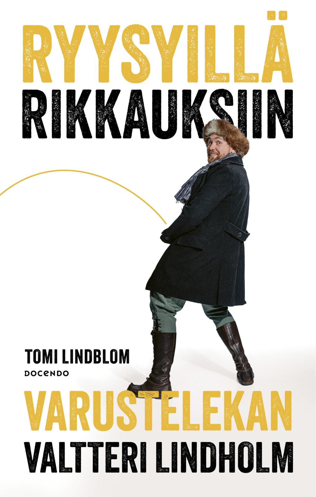 Etukansi. Tomi Lindblom Ryysyillä rikkauksiin