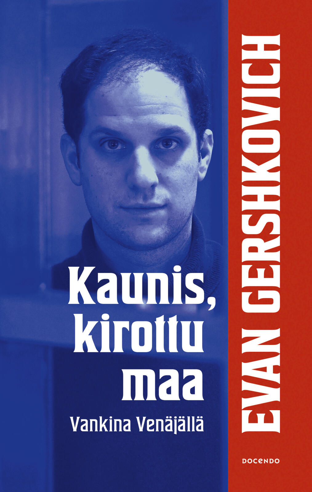 Etukansi. Evan Gershkovich Kaunis, kirottu maa