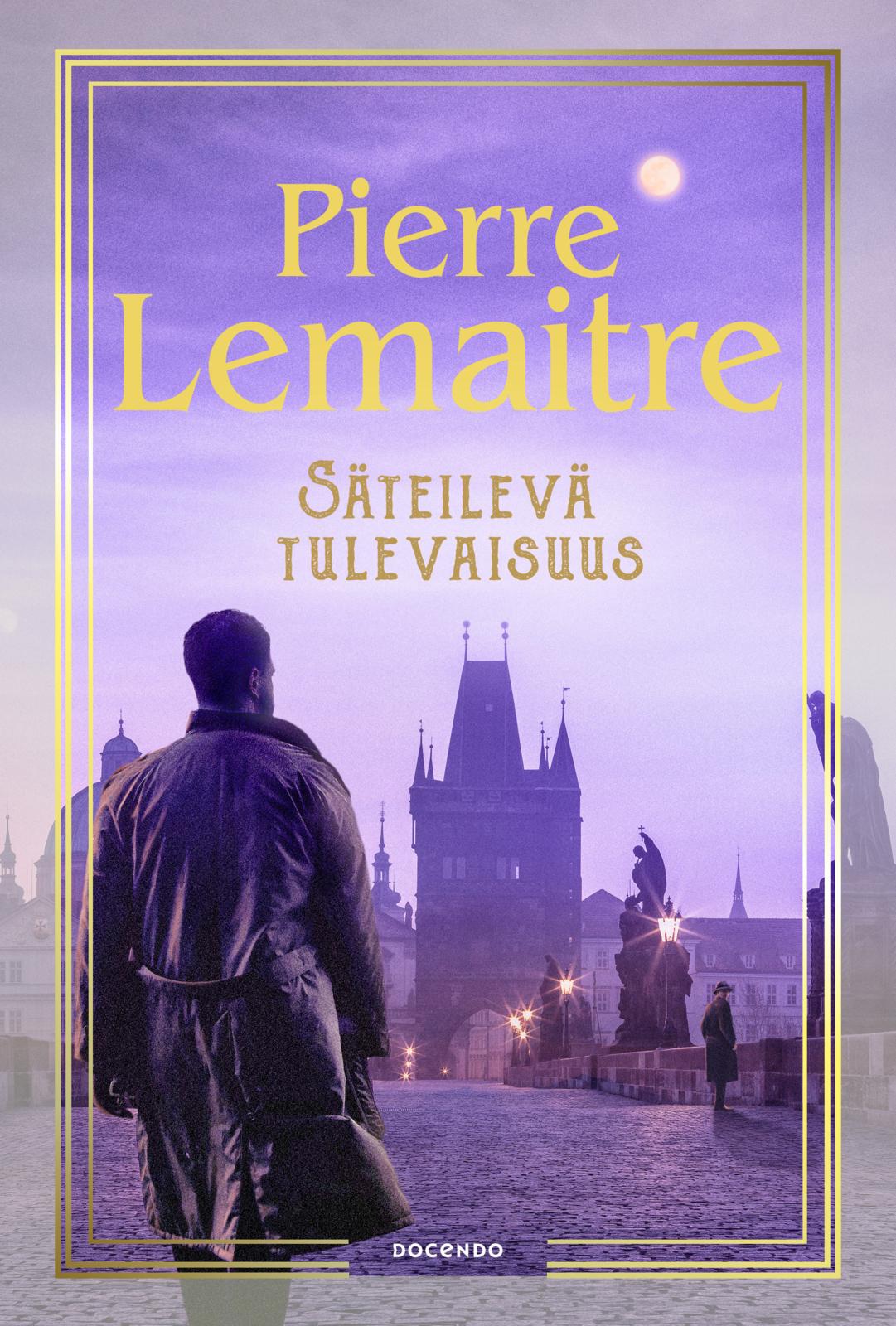 Etukansi. Pierre Lemaitre Säteilevä tulevaisuus