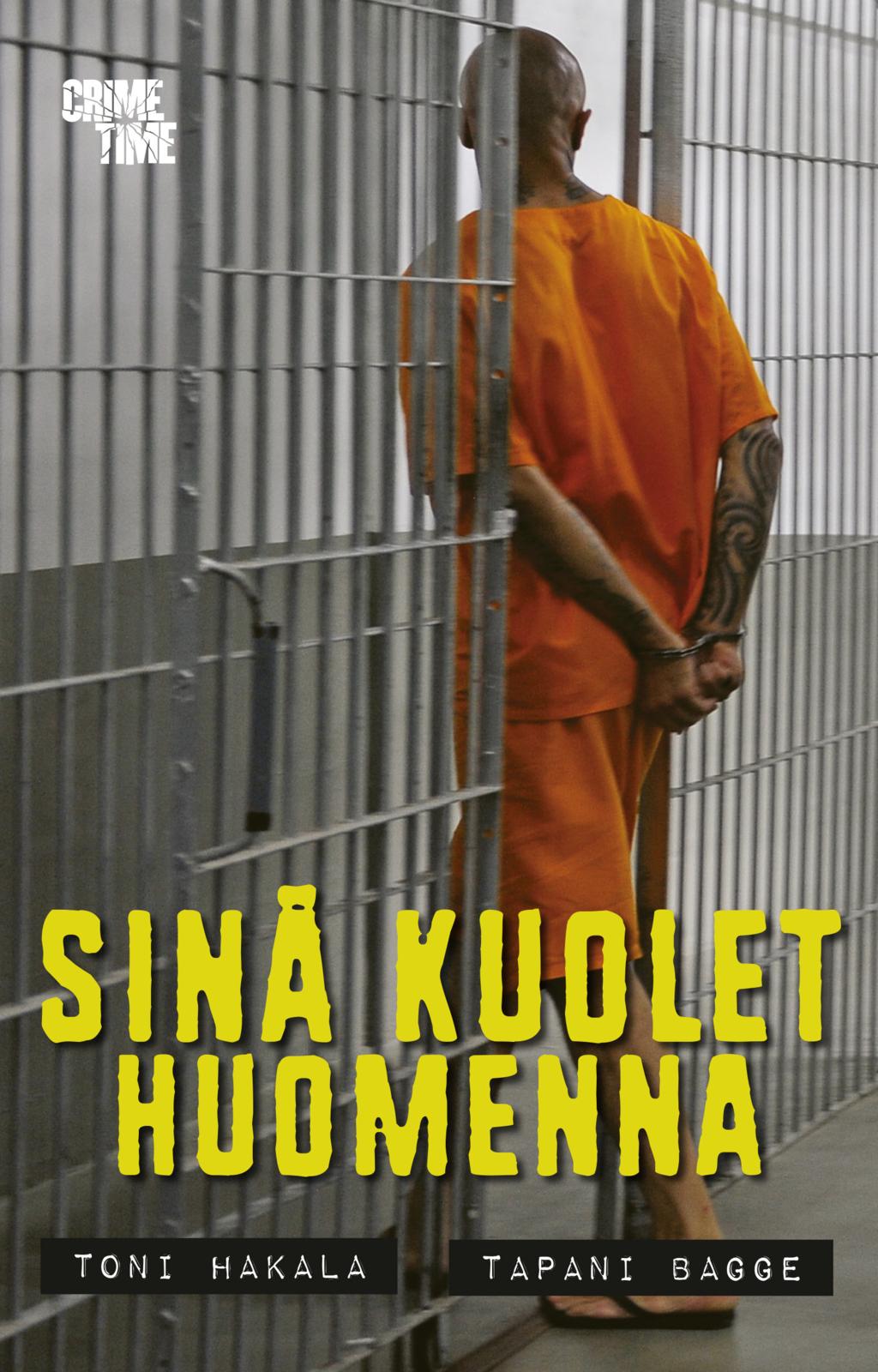 Etukansi. Toni Hakala Sinä kuolet huomenna
