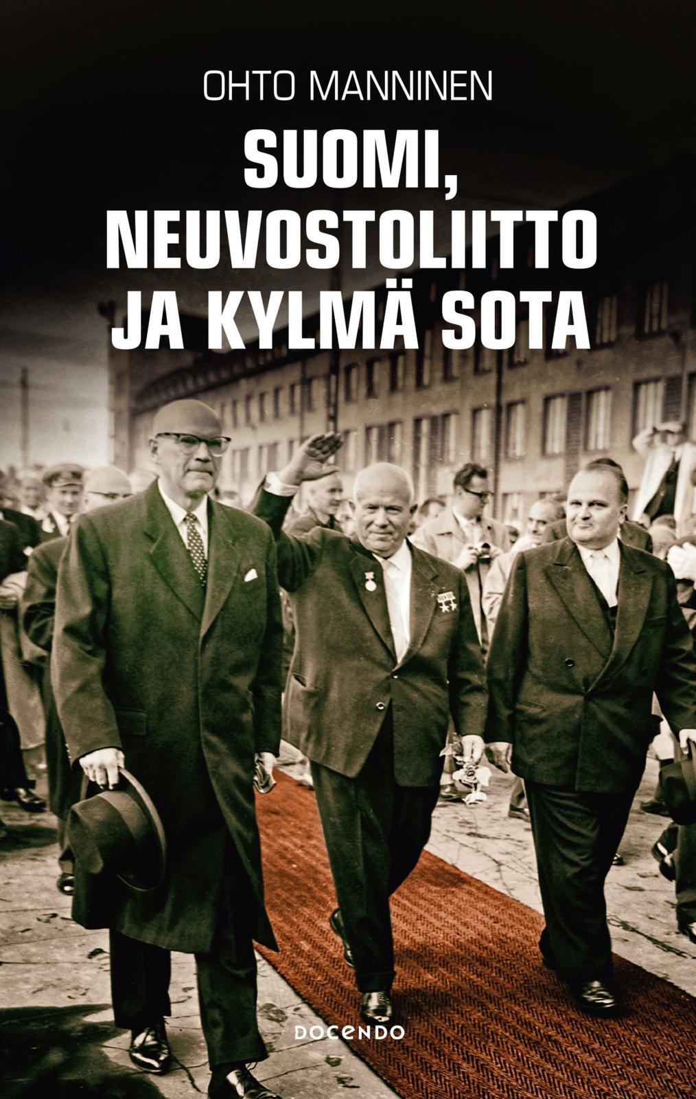 Etukansi. Ohto Manninen Suomi, Neuvostoliitto ja kylmä sota