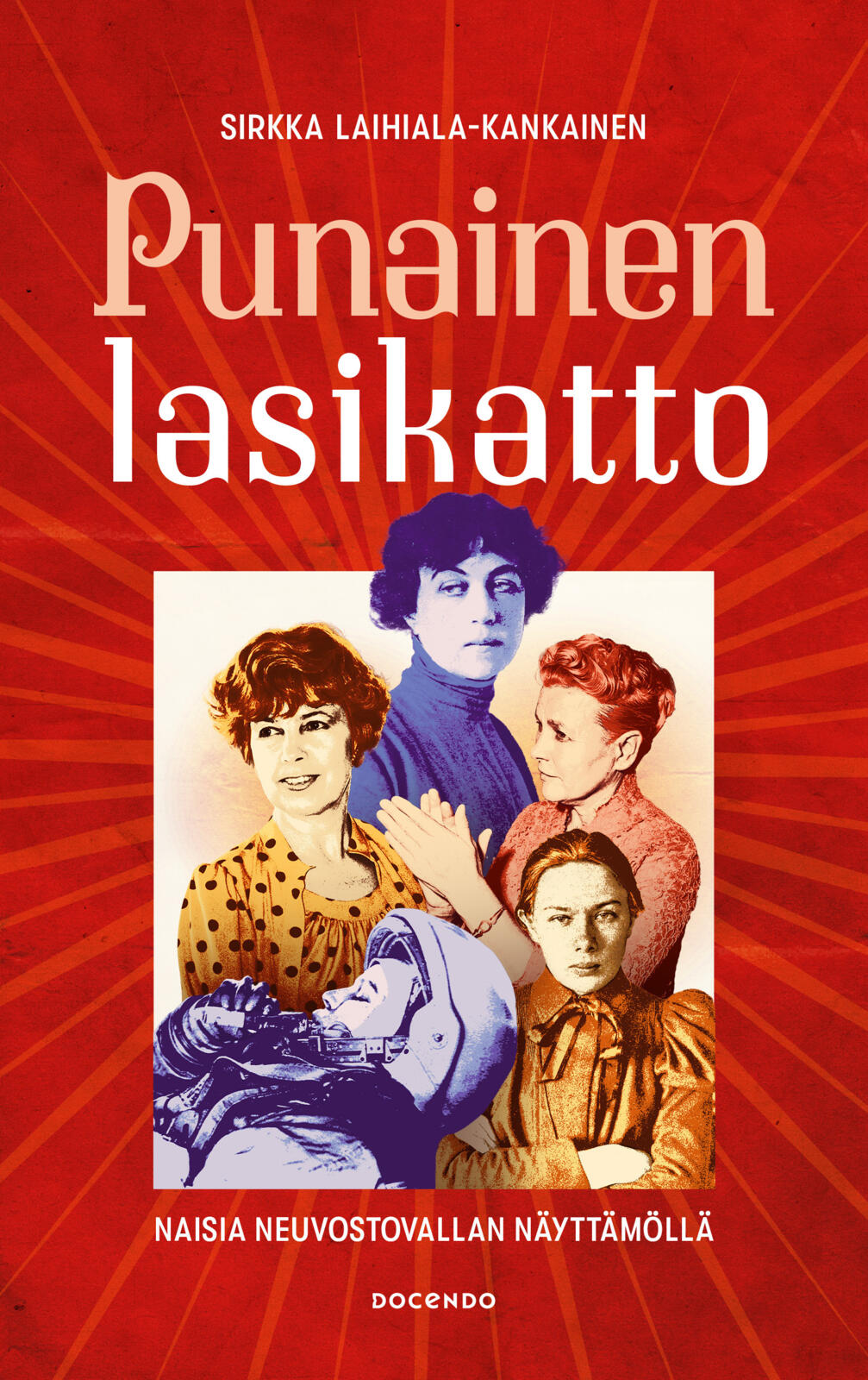 Etukansi. Sirkka Laihiala-Kankainen Punainen lasikatto